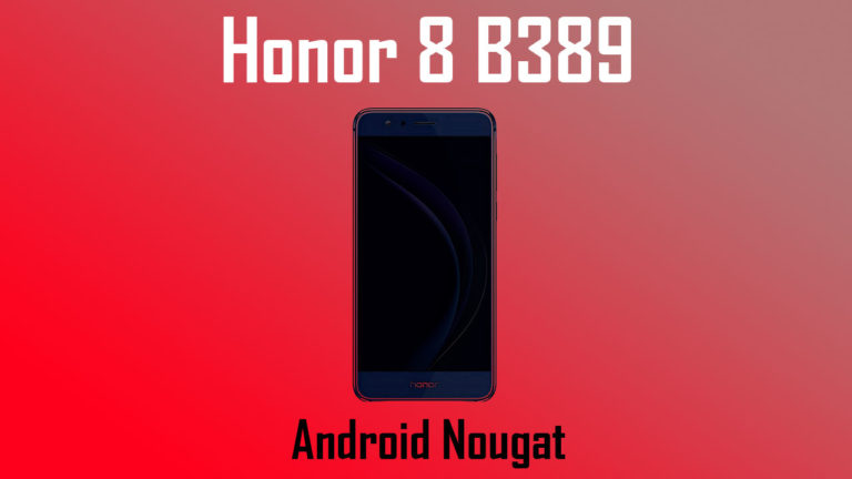 Download and Install Honor 8 B389 Android Nougat Update