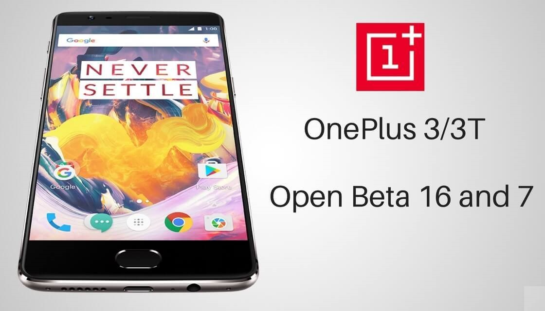 Open Beta 16 and 7 on OnePlus 3 and 3T