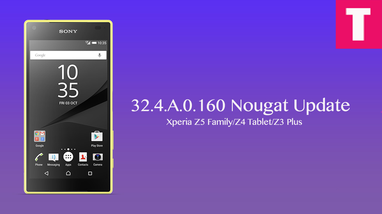 Download 32.4.A.0.160 Nougat Update For Xperia Z5,/Z4 ...