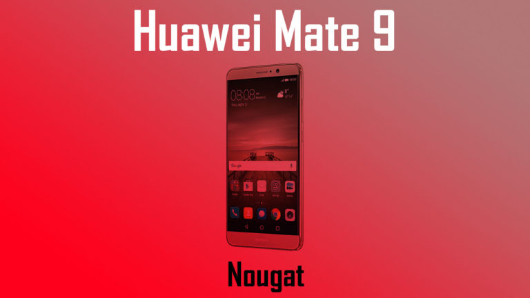 Download Huawei Mate 9 B184 Nougat Update [Europe]