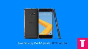 June Security Patch For HTC 10 (2.50.617.2 )