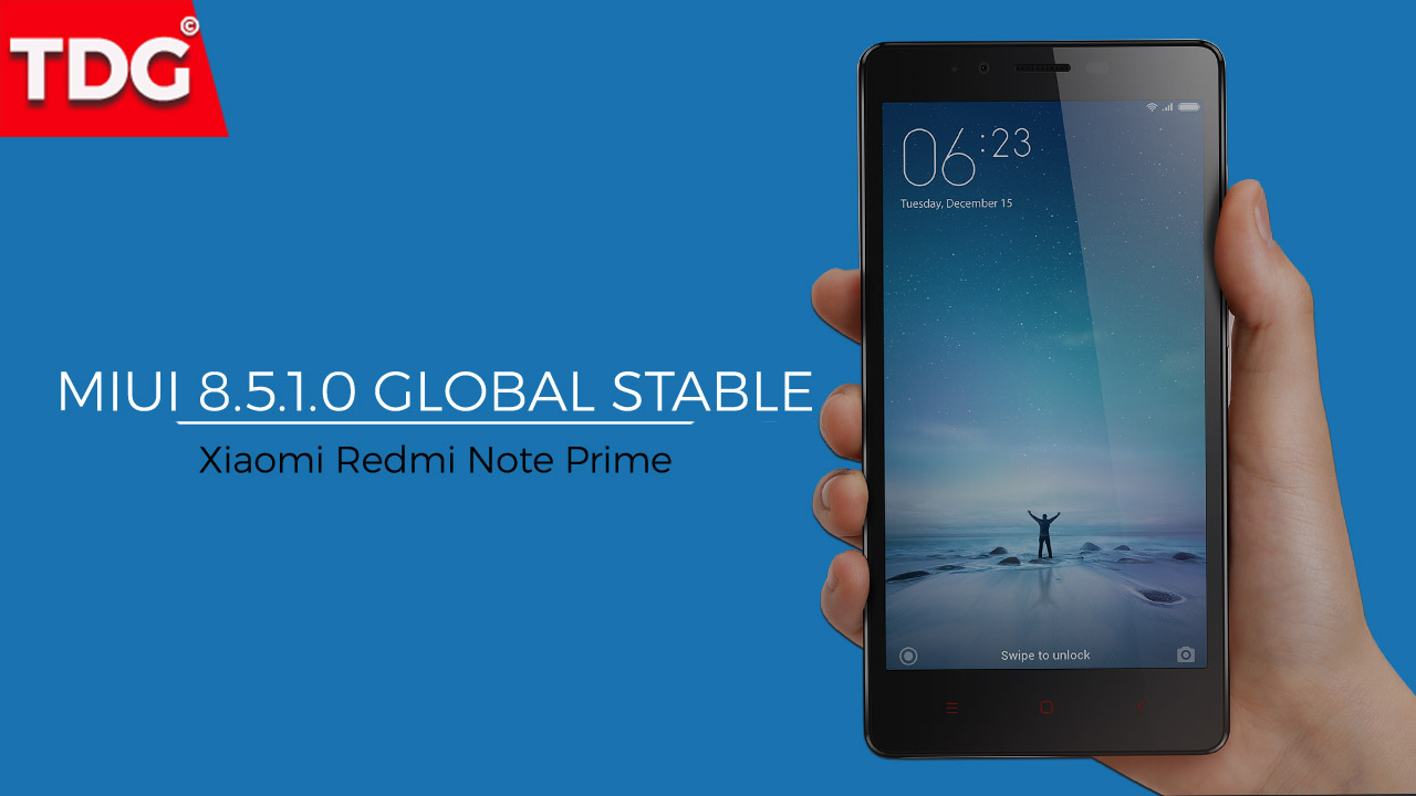 [Download] MIUI 8.5.1.0 Global Stable ROM For Redmi Note Prime
