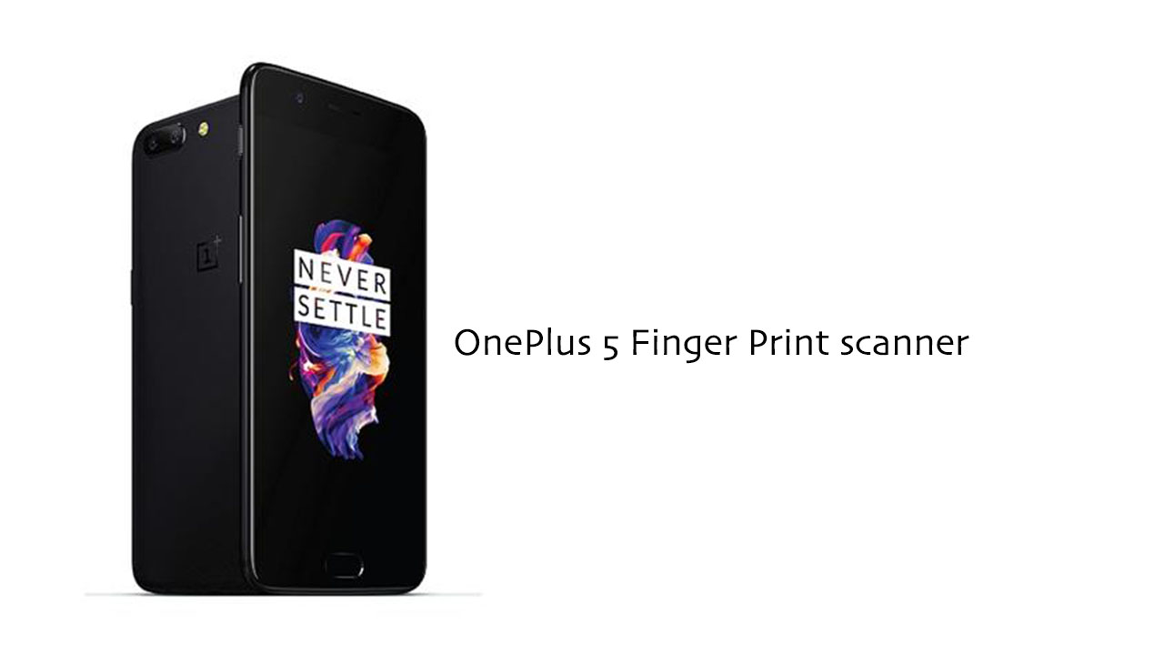 OnePlus 5 Finger Print Scanner