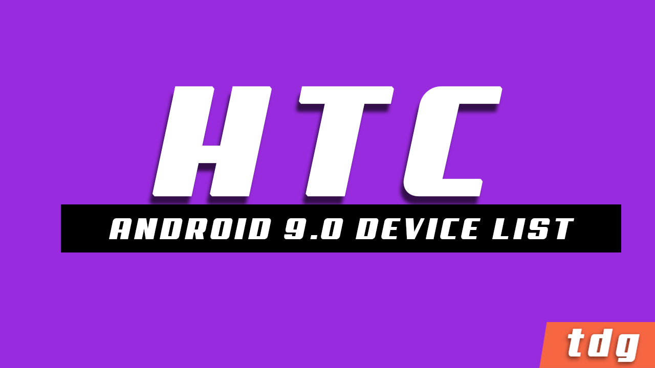 Official List of HTC Devices Getting Android 9.0 P Update