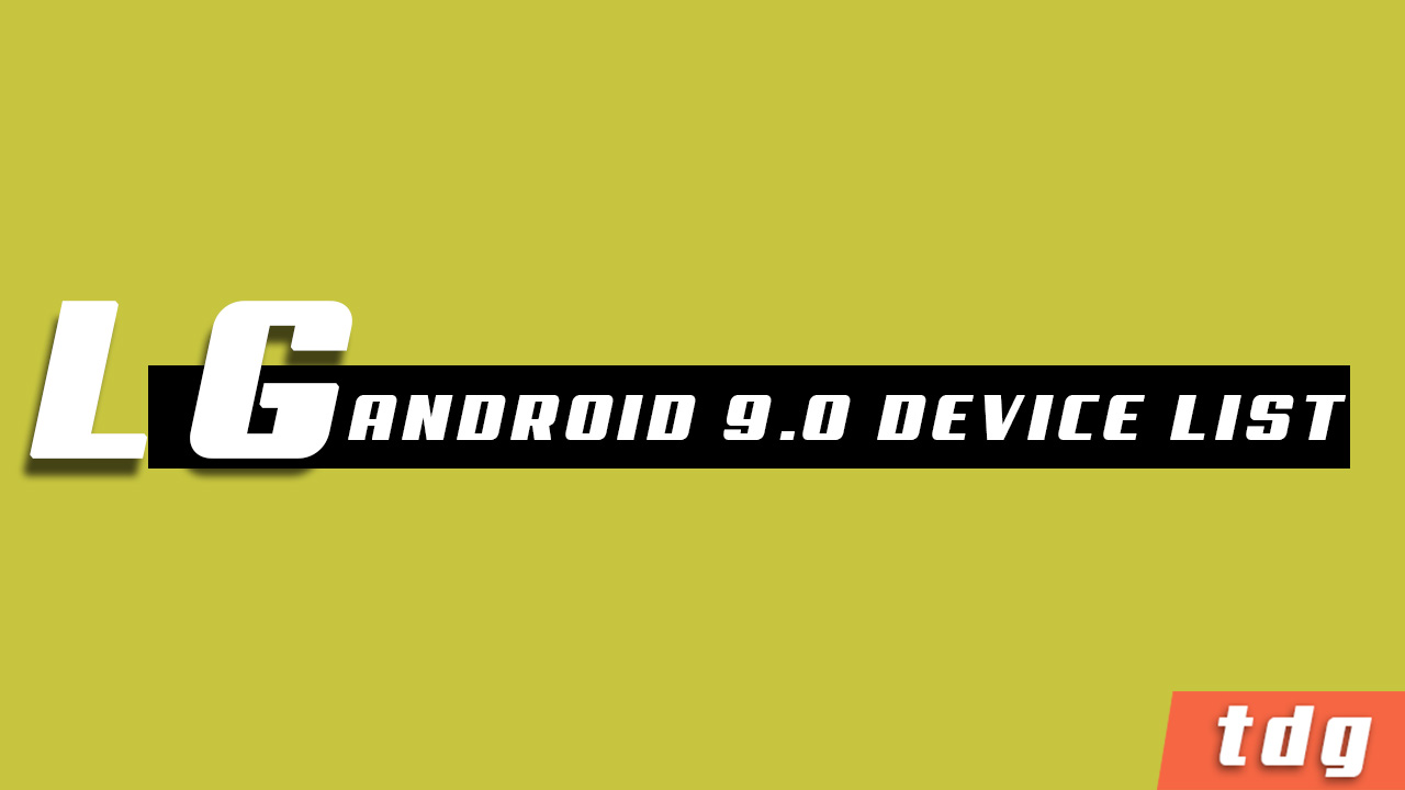 Official List of LG Devices Getting Android 9