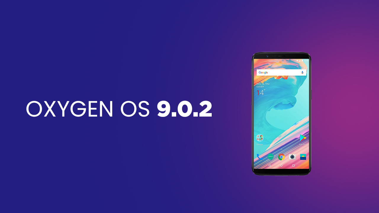 Download and Install OxygenOS 9.0.2 for OnePlus 5 and OnePlus 5T