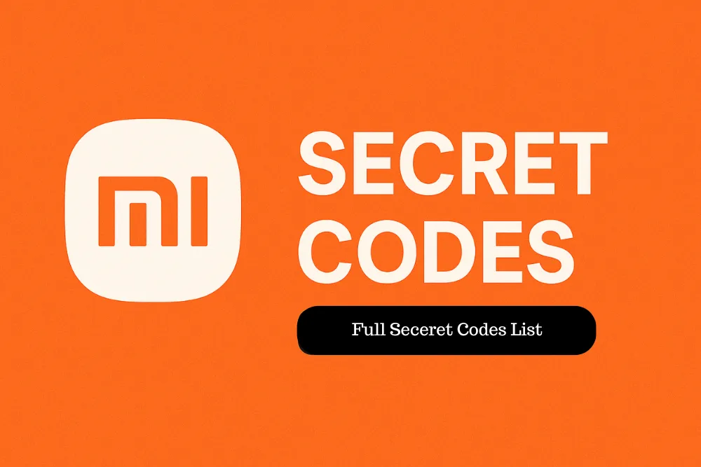 List of Xiaomi & Redmi Secret Codes (2025): HyperOS & MIUI